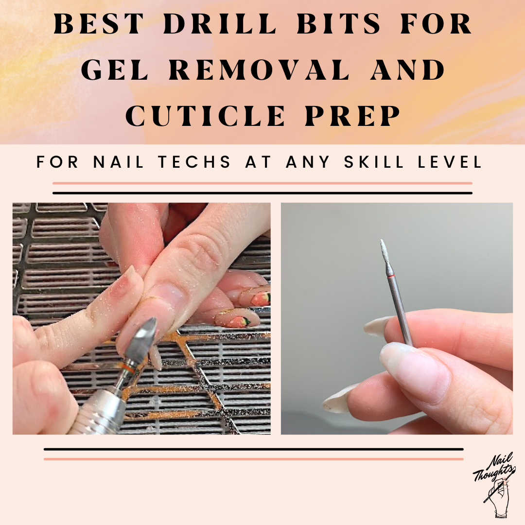 BEST NAIL DRILL BITS FOR GEL REMOVAL AND CUTICLE PREP