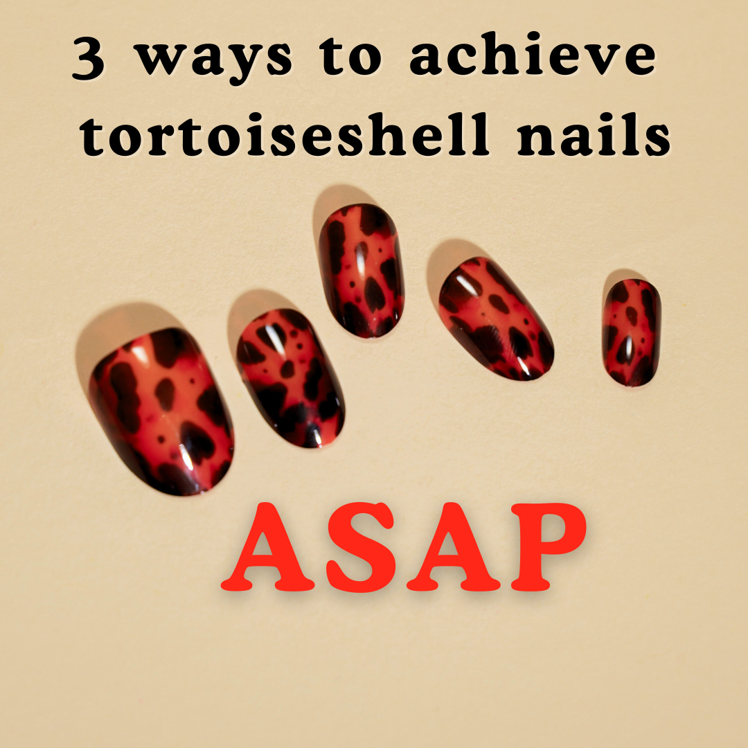 3 Ways to Achieve Tortoiseshell Nail Art ASAP!