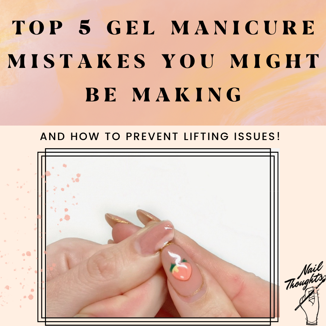 THE TOP 5 GEL MISTAKES YOU MIGHT BE MAKING