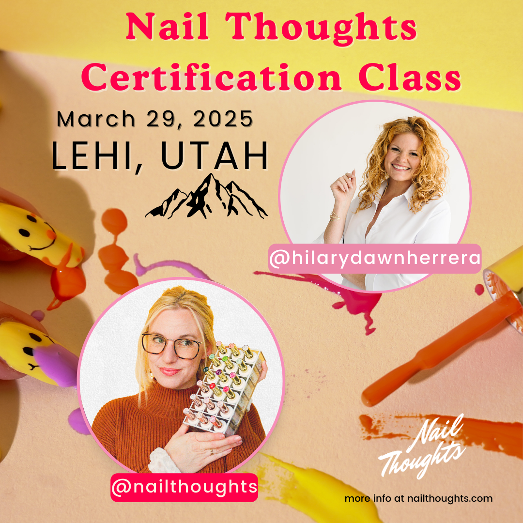 In Person Nail Thoughts Certification Class 3/29 (LEHI, UTAH)