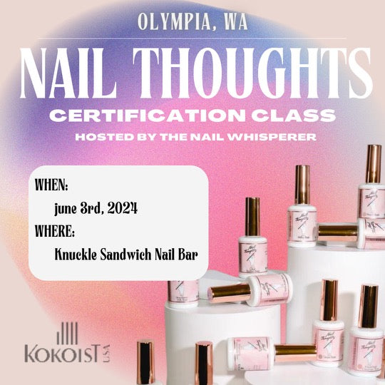 In Person Nail Thoughts Certification Class 6/3 (Olympia, WA)
