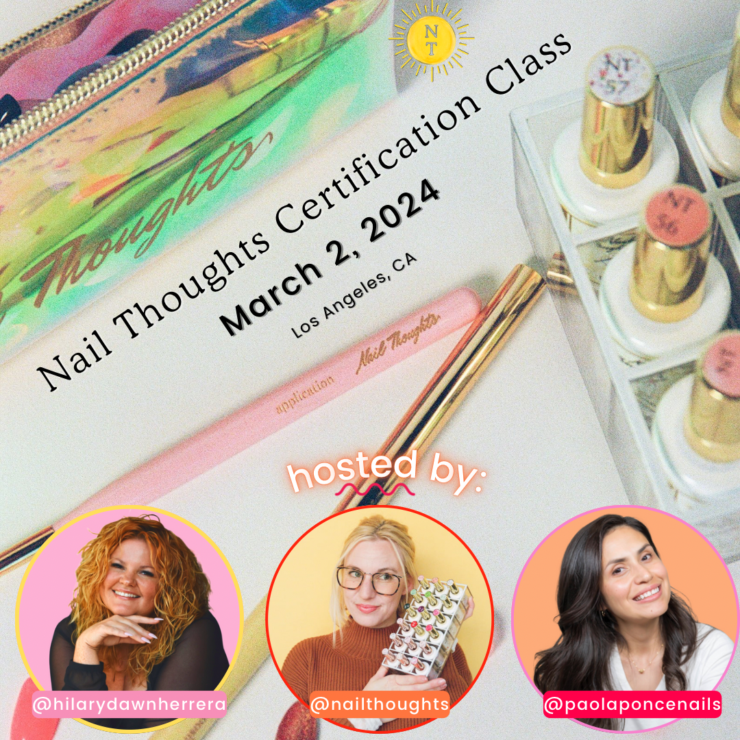 In Person Nail Thoughts Certification Course 3/2 (Los Angeles, CA)