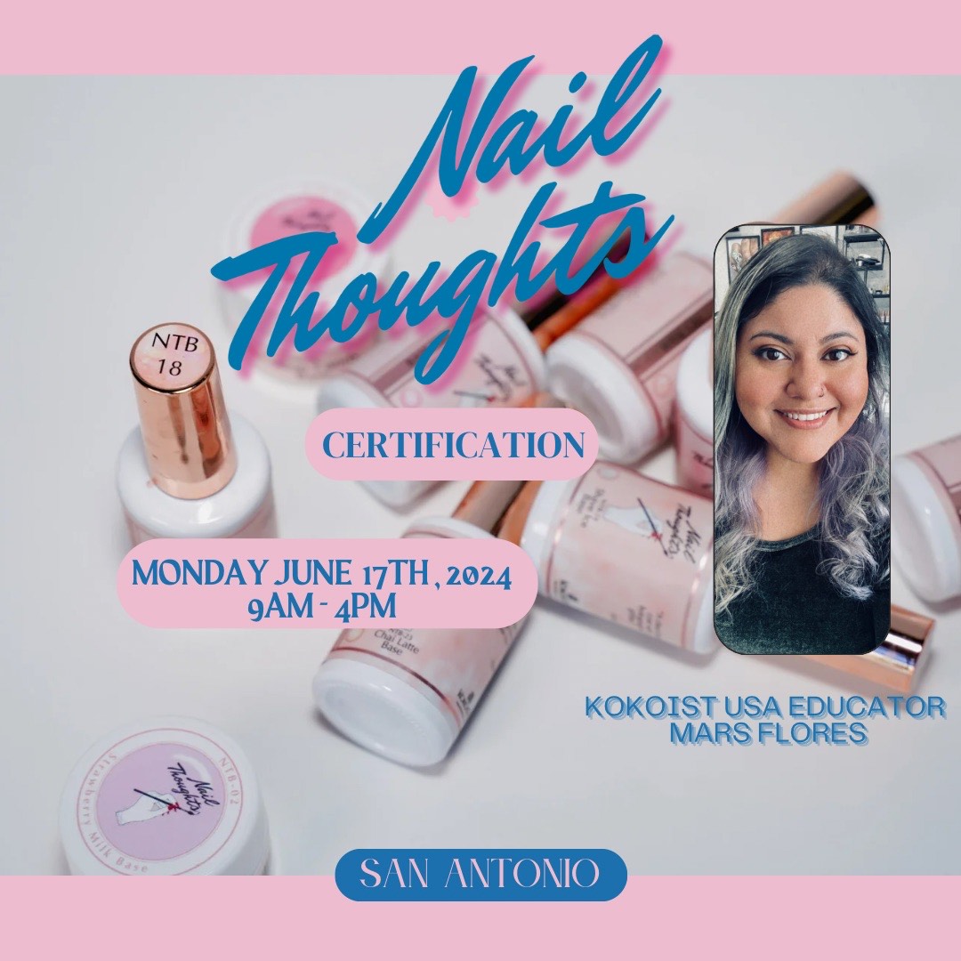 In Person Nail Thoughts Certification Class 6/17 (San Antonio, TX)