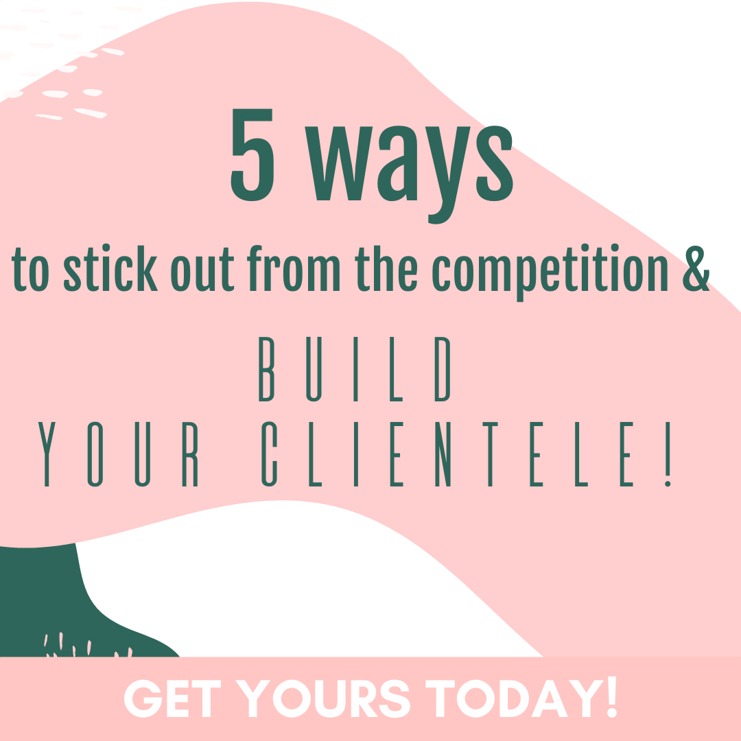 5 ways to stick out from the competition and build your clientele